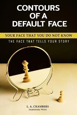 Contours of a Default Face - L A Chambers - cover