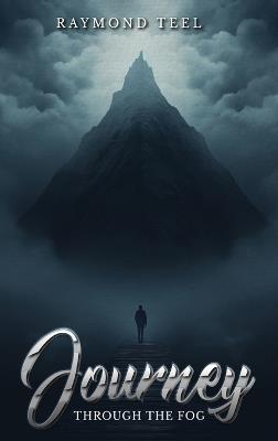 Journey Through the Fog - Raymond Teel - cover