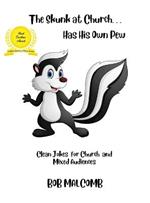 The Skunk at Church . . . Has His Own Pew