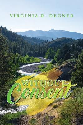 Without Consent - Virginia R Degner - cover