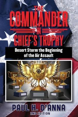 The Commander In Chief's Trophy 2nd Addition - Paul H D'Anna - cover