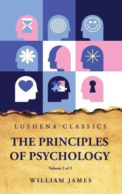 The Principles of Psychology Volume 2 of 2 - William James - cover