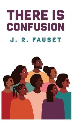 There Is Confusion: Jessie Redmon Fauset - Jessie Redmon Fauset - cover