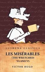 Les Mis?rables (the Wretched) V4 and V5 A Novel