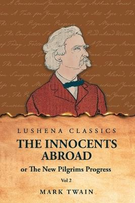 The Innocents Abroad or The New Pilgrims Progress Vol 2 - Mark Twain - cover