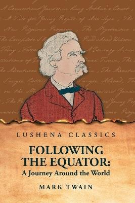 Following the Equator: A Journey Around the World - Mark Twain - cover