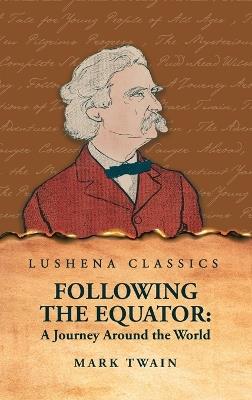 Following the Equator: A Journey Around the World - Mark Twain - cover