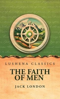 The Faith of Men - Jack London - cover