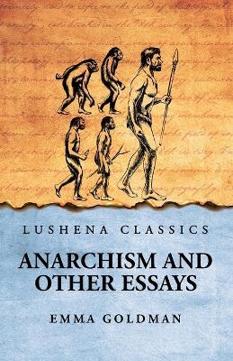 Anarchism And Other Essays - Emma Goldman - cover