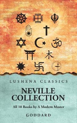 Neville Collection: All 10 Books by A Modern Master: All 10 Books by A Modern Master by Goddard - Goddard - cover