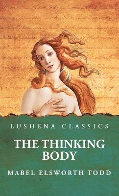 The Thinking Body - Mabel Elsworth Todd - cover