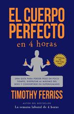 El cuerpo perfecto en 4 horas / The 4-Hour Body