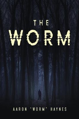 The Worm - Aaron Worm Haynes - cover