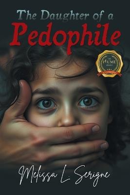 The Daughter of a Pedophile - Melissa L Serigne - cover