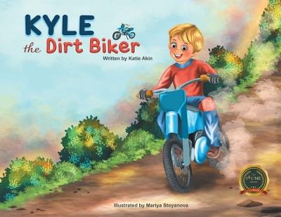 Kyle the Dirt Biker - Katie Akin - cover