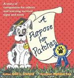 A Purpose for Patches: A story of compassion for others and learning survival signs and tools