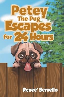 Petey The Pug Escapes For 24 Hours - Renee Servello - cover