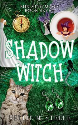 Shadow Witch - Nellie H Steele - cover