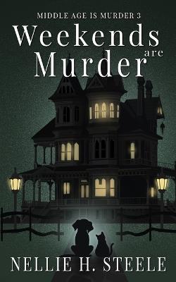 Weekends are Murder - Nellie H Steele - cover