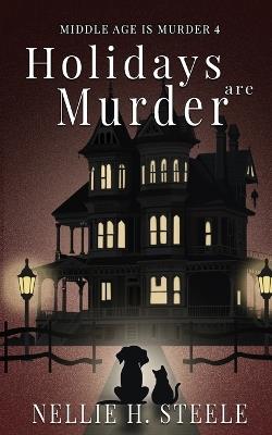 Holidays are Murder - Nellie H Steele - cover