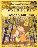 Two Little Sisters' Golden Autumn