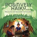 Positively Haiku, Part 2: Peace, love, and discovery in 17 syllables