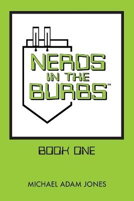 Nerds in the Burbs - Michael Adam Jones - cover