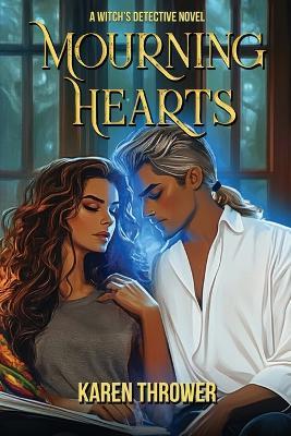 Mourning Hearts: A Witch's Detective Novel - Karen Thrower - cover