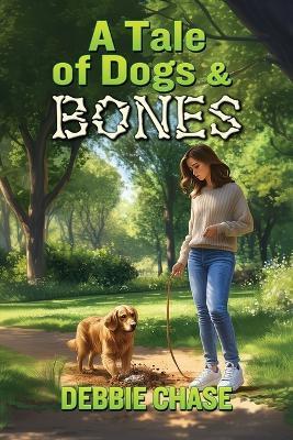 A Tale of Dogs & Bones - Debbie Chase - cover