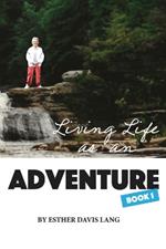 Living Life as an Adventure