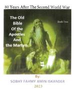 80 Years After the Second World War: The Old Bible Of the Apostles And the Martyrs: Book 2