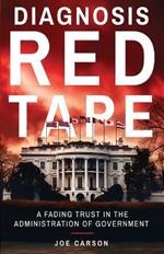 Diagnosis Red Tape: A Fading Trust in the Administration of Government