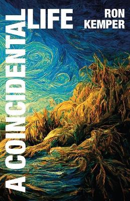 A Coincidental Life - Ron Kemper - cover