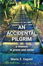 An Accidental Pilgrim: A Memoir in Prose and Verse