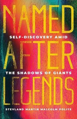 Named After Legends - Stevland Martin Malcolm Polite - cover