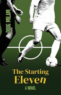The Starting Eleven - Doug Milam - cover