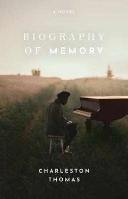 A Biography of Memory - Charleston Thomas - cover
