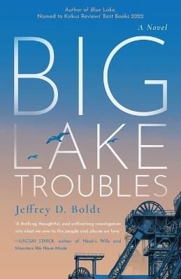 Big Lake Troubles - Jeffrey D Boldt - cover