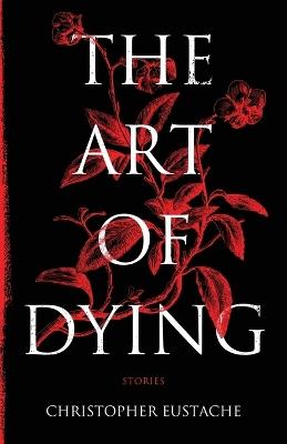 The Art of Dying - Christopher Eustache - cover