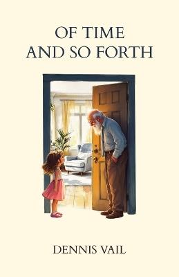 Of Time and So Forth - Dennis Vail - cover