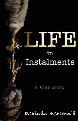Life In Instalments - Danielle Sartorelli - cover