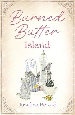 Burned Butter Island - Carlota Josefina Bérard - cover
