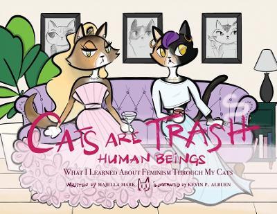 Cats Are Trash Human Beings - Majella Mark - cover