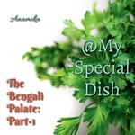 @My Special Dish: Part-1: Bengali Palate (Special)