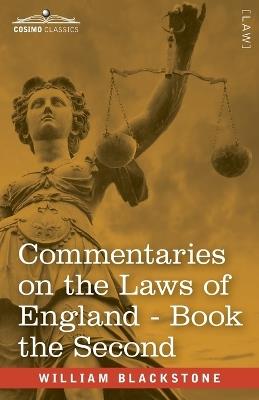 Commentaries on the Laws of England, Book the Second (in Four Books): of the Rights of Things - with Notes by John Taylor Coleridge - William Blackstone - cover