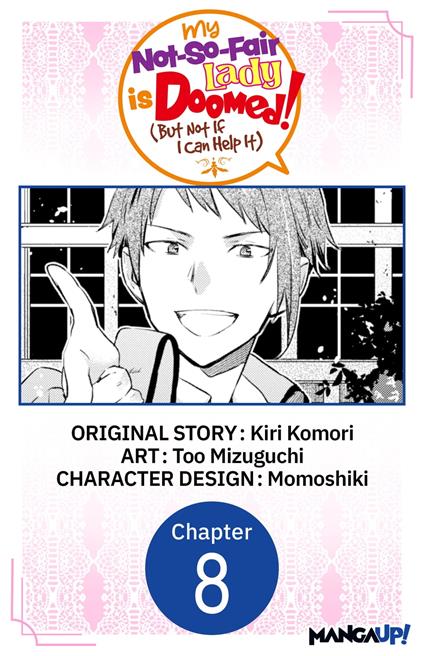 My Not-So-Fair Lady is Doomed! (But Not If I Can Help It) #008