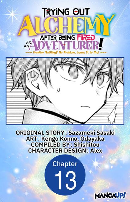 Trying Out Alchemy After Being Fired as an Adventurer!: Frontier Settling? No Problem, Leave It to Me! #013