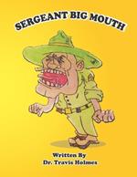Sergeant Big Mouth