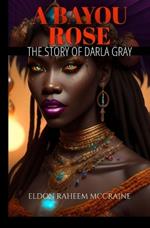 A Bayou Rose: The Story of Darla Gray
