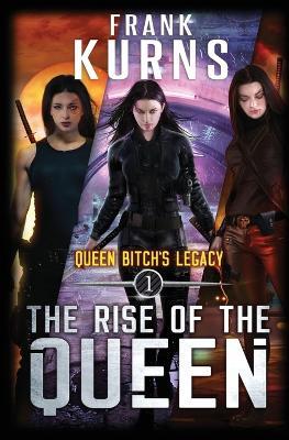 The Rise of the Queen: The Kurtherian Gambit Interviews Book 1 - Michael Anderle,Frank Kurns - cover